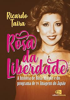 Rosa da liberdade: A história de Rosa Miyake e do programa de TV Imagens do Japão